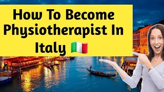 How To Become Physiotherapist in Italy 🇮🇹 DrHuma Ibrar Pt [upl. by Anabelle]