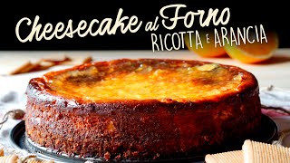 CHEESECAKE COTTA AL FORNO RICOTTA E ARANCIA Ricetta Facile  BuonIdea [upl. by Ahsinet]