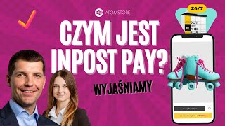 Wszystko co musisz wiedzieć o InPost Pay  nowej usłudze InPost [upl. by Irihs489]