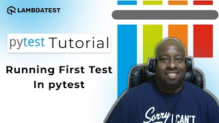 How To Run First Test In pytest  pytest Framework Tutorial  PartII  LambdaTest [upl. by Bulley468]