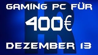 Gaming Pc für 400€ Dezember 13 [upl. by Adoh]