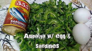 Ampalaya w Sardines amp egg RECIPE 56 [upl. by Arraek]