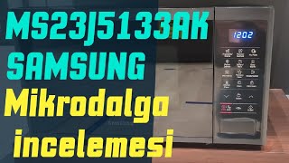 Samsung MS23J5133AK 23 lt Siyah Mikrodalga Fırın İncelemesi [upl. by Ojillib895]