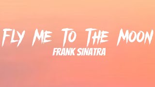 Frank Sinatra  Fly Me To The Moon Lyrics [upl. by Legnaleugim845]