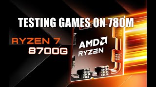 Testing Games on Ryzen 7 8700G Integrated Graphics 1080p  Radeon 780M [upl. by Lyrem529]