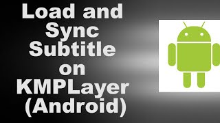 Load and Sync Subtitle on KMPLayer Android [upl. by Eedyak]