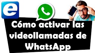 Cómo activar las videollamadas de WhatsApp Android [upl. by Ahsinwad229]