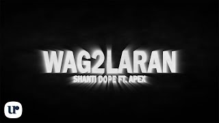 Shanti Dope  Wag2laran Official Lyric Video [upl. by Lah17]