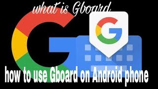 How to use Google Gboard on your Android phone [upl. by Della]