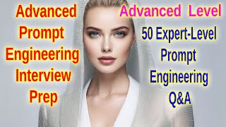 Prompt Engineering Mastery 50 Advanced Questions and Answers for Expert Learners  Interview Prep [upl. by Piderit]