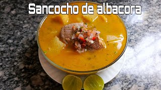 Cómo preparar sancocho de albacora 😀 [upl. by Corly66]