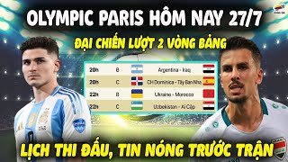 Lịch Thi Đấu Olympic Paris 277 ĐẠI CHIẾN LƯỢT 2 VÒNG BẢNG  Tin Nóng Nhận Định Dự Đoán Trước Trận [upl. by Adlesirc]