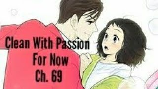 Clean With Passion For Now  English Translation  Chapter 69 [upl. by Faulkner925]