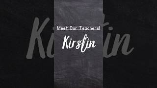 Meet one of our teachers Kirstin [upl. by Wilcox957]