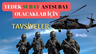 YEDEK SUBAY ve YEDEK ASTSUBAY Olacaklara TAVSİYELER Dikkat Edilecekler Bilinmesi Gerekenler [upl. by Rondon904]