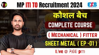 MP ITI TO Vacancy 2024  FITTER  SHEET METAL  EP 01  Mp iti to Notification 2024 [upl. by Einnij]