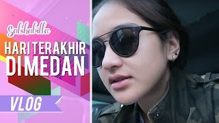 Salshabilla VLOG  HARI TERAKHIR DI MEDAN With Aldi amp Ariefmuhammad [upl. by Doone]