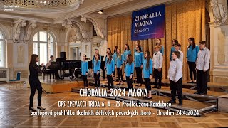 CHORALIA 2024 MAGNA DPS ZPĚVÁČCI TŘÍDA 6 A  ZŠ Prodloužená Pardubice  Chrudim 2442024 [upl. by Airdni412]