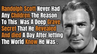 Randolph Scott died after revealing his secret to why he didn’t have children [upl. by Gard]