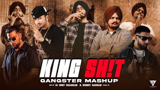 King Sht Gangster Mashup 2024  FtSidhu Moosewala  Yo Yo Honey Singh  Shubh  Sunny Hassan [upl. by Simonsen]