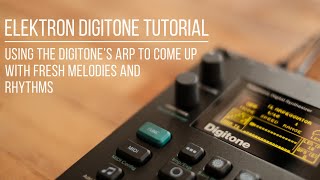 Elektron Digitone Tutorial  Using the arpeggiator to come up with fresh melodies and rhythms [upl. by Pacificia596]