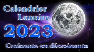 Calendrier lunaire 2023 lune croissante ou décroissante avec son signe astrologique [upl. by Elleiad]