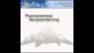 Traumreise  Entspannung  Phantasiereise Bergwanderung [upl. by Mathilde]