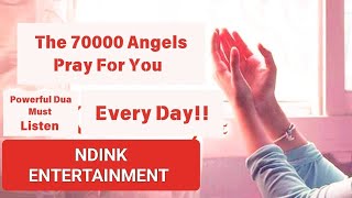 The 70000 Angels Pray For You ᴴᴰ  Powerful Dua Must Listen Every Day [upl. by Tedie]