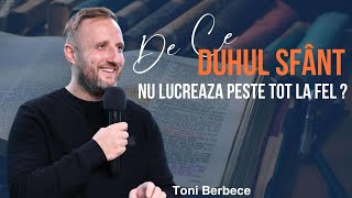 De ce Duhul Sfant nu lucreaza peste tot la fel  Toni Berbece [upl. by Conner]