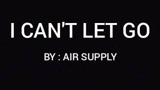 I cant let go LYRICS  Air Supply [upl. by Leighland487]