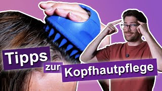 Tipps zur Kopfhautpflege [upl. by Shyamal]