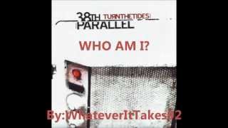 38th Parallel  Who Am I [upl. by Peyton938]