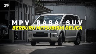 Berburu Mitsubishi Delica  MPV Ground Clearance Setinggi SUV [upl. by Moe856]