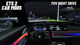 ETS2 150 Car Mods  BMW i7 POV Night drive [upl. by Gaul]