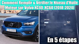 Comment Remplir et Vérifier le Niveau dHuile Moteur sur Volvo XC40 XC60 20182024 en 5 étapes [upl. by Lundgren]