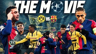 BORUSSIA DORTMUND vs FC BARCELONA  CHAMPIONS LEAGUE  THE MOVIE 🎥 [upl. by Dobb]