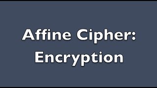 Affine Cipher Encryption [upl. by Ailima]