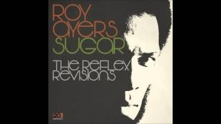 2016 Roy Ayers  Sugar The Reflex Revision RMX [upl. by Talanta242]