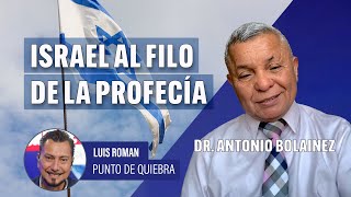 Dr Antonio Bolainez y Luis Román  Israel al filo de la profecía [upl. by Yelloh]