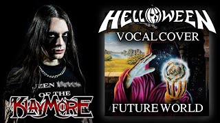 Future World by Helloween Vocal Cover  Klaymore [upl. by Kayle894]