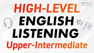 HIGHLEVEL ENGLISH LISTENING PRACTICE UpperIntermediate Level [upl. by Ecinreb]