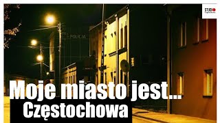 Częstochowa Moje miasto jestFotograficzna podróż przez Częstochowę [upl. by Trutko]