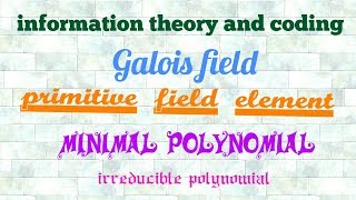 Galois fieldprimitive field elementminimal polynomialconjugate [upl. by Gussie]