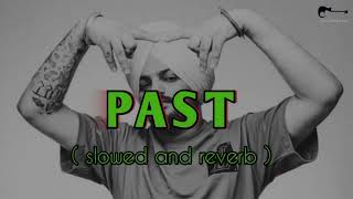 PAST SONG  slowed  reverb  Sidhu moose Wala lofi Song [upl. by Rednaskela654]