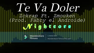 Te Va Doler  Zckrap Ft Zmouken Prod Fabry el Androide Nightcore [upl. by Cirone48]