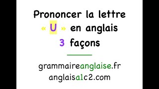 Anglais  Prononcer la lettre quotuquot dans les mots anglais  3 façons  expliqué en 2 minutes n34 [upl. by Clellan531]