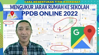 🔴 Cara Menentukan Titik Koordinat Rumah  Cara Mengukur Jarak Rumah Ke Sekolah  PPDB Online 2022 [upl. by Carlick]