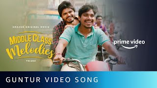 Guntur Video Song  Middle Class Melodies  Anurag kulkarni  Amazon Prime Video [upl. by Atiekram269]