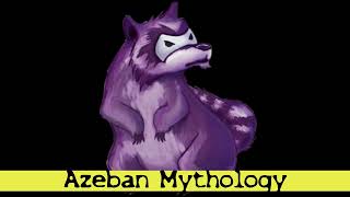 Azeban Mythology [upl. by Anaeco454]