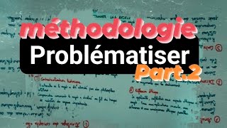 Méthodologie  problématiser  Part2 [upl. by Akedijn]